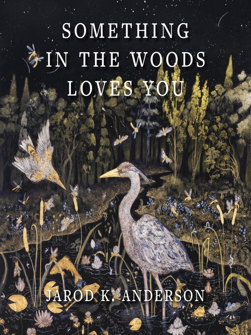 Title details for Something in the Woods Loves You by Jarod K. Anderson - Wait list